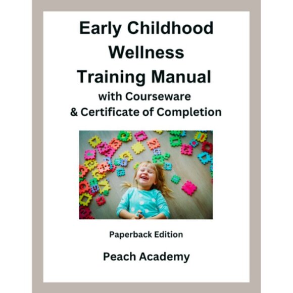 Peach Online Academy Other - Early Childhood Wellne Training Manual with Courseware & Certificate (Paperback)